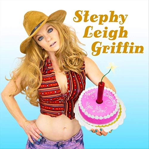 Stephy Leigh Griffin - Happy Birthday You Fool (2019)