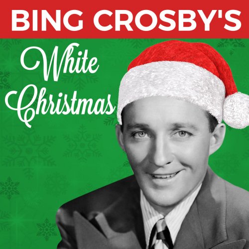 Bing Crosby - Bing Crosby's White Christmas (2019)