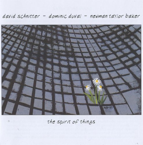 David Schnitter, Dominic Duval, Newman Taylor Baker - The Spirit Of Things (2008)