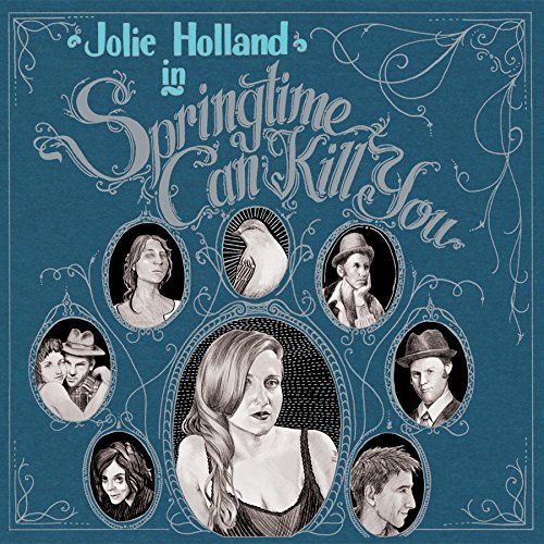 Jolie Holland - Springtime Can Kill You (2006) [CDRip]