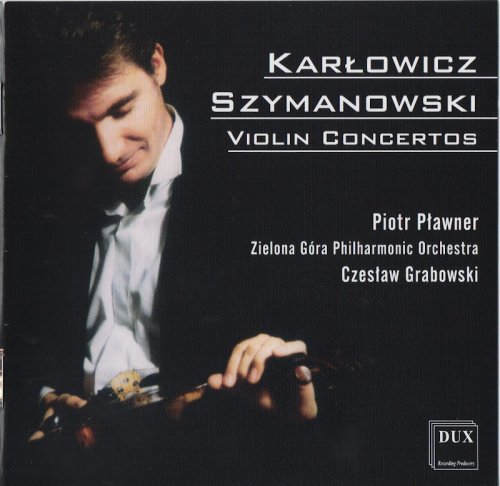 Piotr Pławner - Karłowicz, Szymanowski: Violin Concertos (2006)