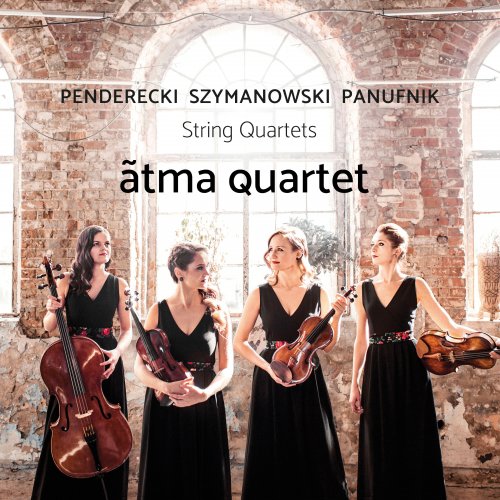 ãtma Quartet - Szymanowski, Panufnik & Penderecki: String Quartets (2019) [Hi-Res]