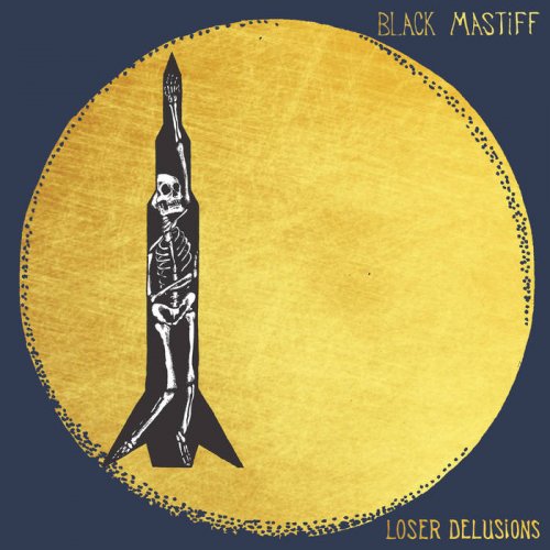 Black Mastiff - Loser Delusions (2019)