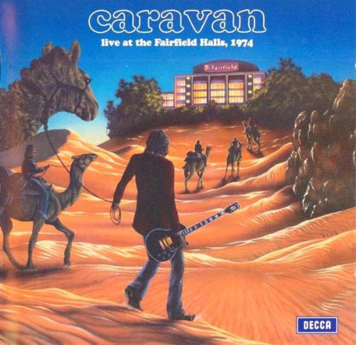 Caravan - Live at the Fairfield Halls (Reissue, Remastered) (1974/2002)