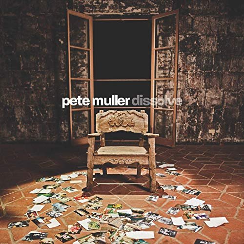 Pete Muller - Dissolve (2019)