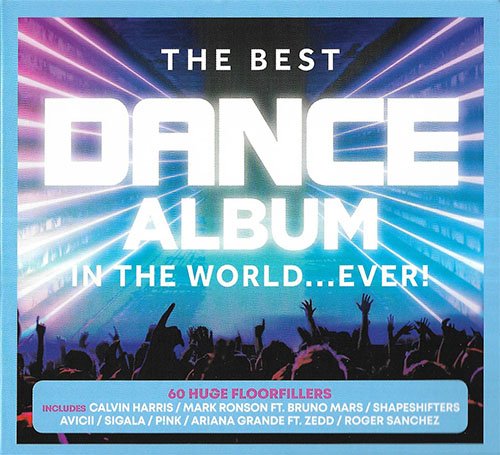 VA - The Best Dance Album - In The World... Ever! [3CD] (2019)