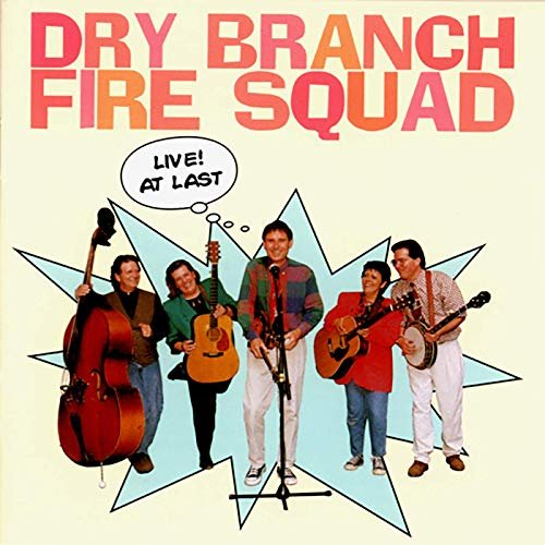 Dry Branch Fire Squad - Live! At Last (1996/2019)