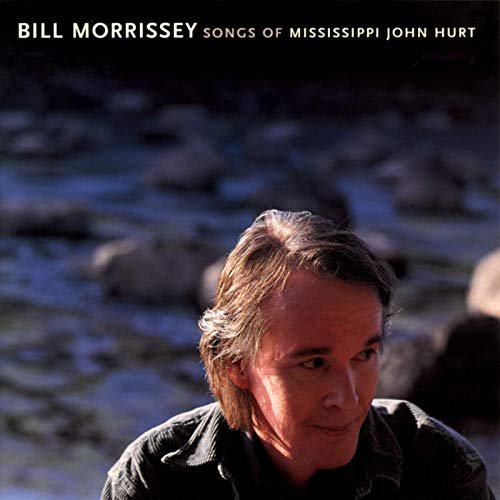Bill Morrissey - Songs Of Mississippi John Hurt (1999/2019)