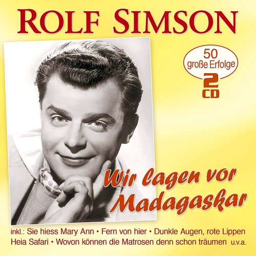 Rolf Simson - Wir lagen vor Madagaskar - 50 große Erfolge (2019)