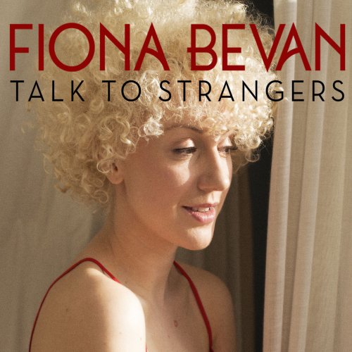 Fiona Bevan - Talk to Strangers (Bonus Track Version) (2014)