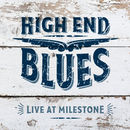 High End Blues - Live at Milestone (2019)