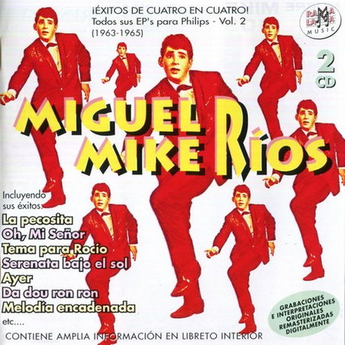 Miguel Rios - Éxitos de Cuatro En Cuatro! Todos Sus EP's Para Philips Vol. 2 (1963-1965) [2CD] (2000)