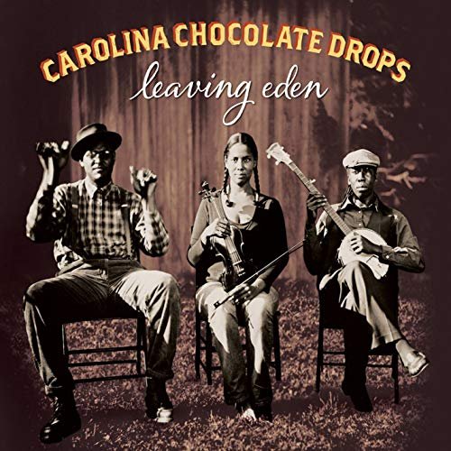 Carolina Chocolate Drops - Leaving Eden (2012/2019) Hi Res