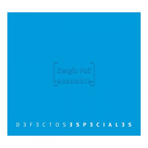 Sergio Poli Ensamble - Defectos Especiales (2019)