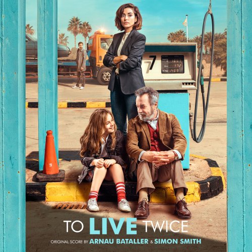 Arnau Bataller - To Live Twice (Original Score) (2019) [Hi-Res]