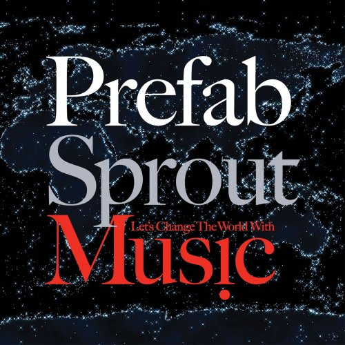 Prefab Sprout - Let's Change the World With Music (2019) [Hi-Res]