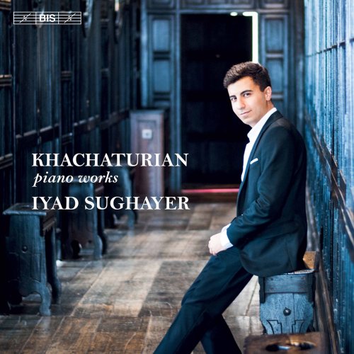 Iyad Sughayer - Khachaturian: Piano Works (2019) [Hi-Res]
