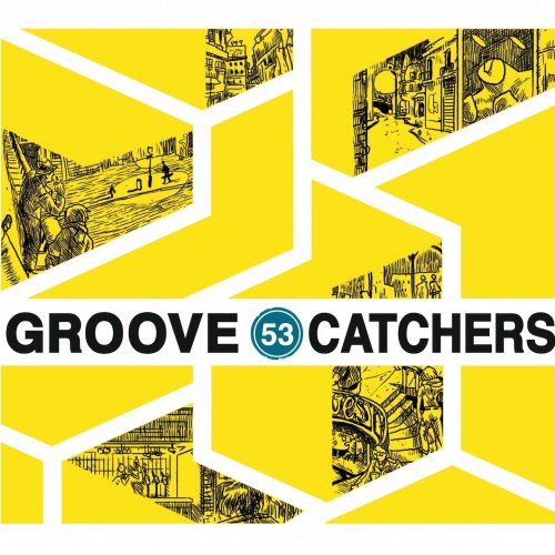 Groove Catchers - 53 (2015)