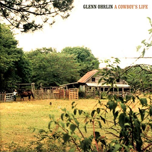 Glenn Ohrlin - A Cowboy's Life (1998/2019)