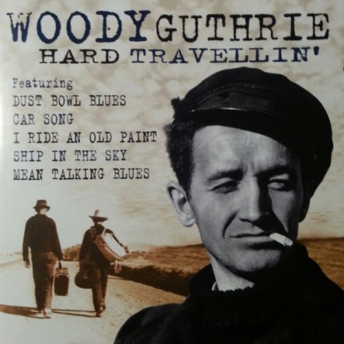 Woody Guthrie - Hard Travellin' (2002)