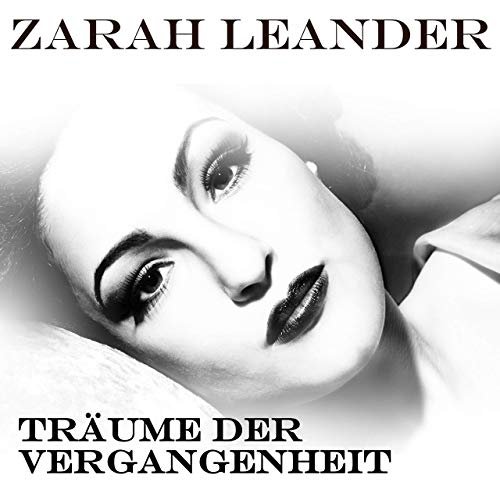 Zarah Leander - Träume der Vergangenheit (2019)
