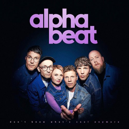 Alphabeat - Don't Know What's Cool Anymore (2019) [Hi-Res]