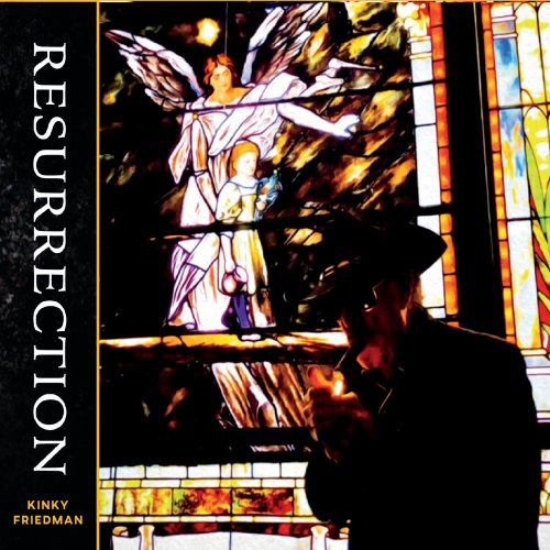 Kinky Friedman - Resurrection (2019)