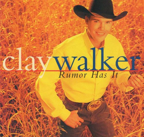 Clay Walker - Rumor Has It (1997)