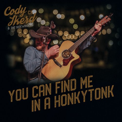 Cody Ikerd And The Sidewinders - You Can Find Me In A Honkytonk (2019) flac