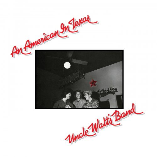 Uncle Walt's Band - An American In Texas (Expanded) (2019)