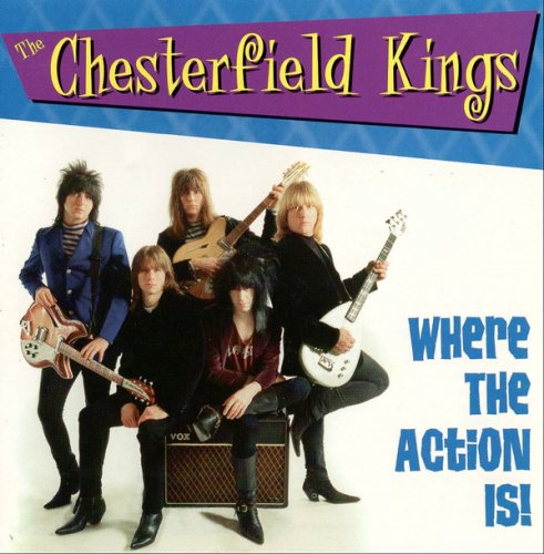 The Chesterfield Kings - Where The Action Is! (1999)