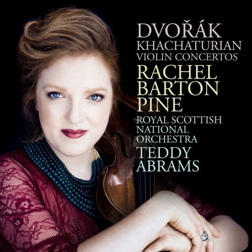 Rachel Barton Pine, Royal Scottish National Orchestra & Teddy Abrams - Dvořák; Khachaturian: Violin Concertos (2019) [Hi-Res]