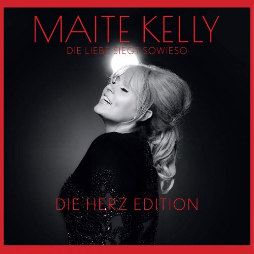Maite Kelly - Die Liebe siegt sowieso (Die Herz Edition) (2019)