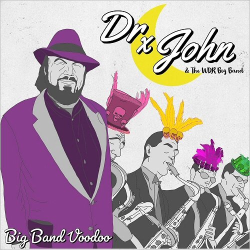 Dr. John & The WDR Big Band - Big Band Voodoo (2019)