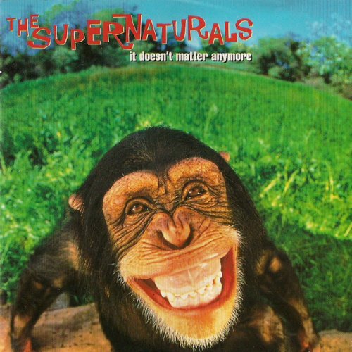 The Supernaturals - It Doesnt Matter Anymore (1997)