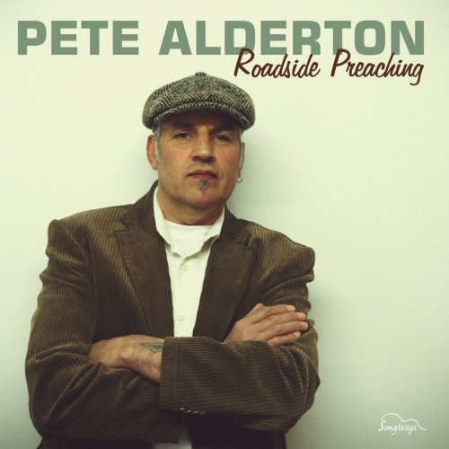 Pete Alderton - Roadside Preaching (2013) [Hi-Res]