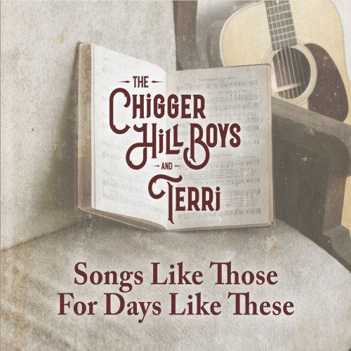 The Chigger Hill Boys & Terri - Songs Like Those for Days Like These (2019)