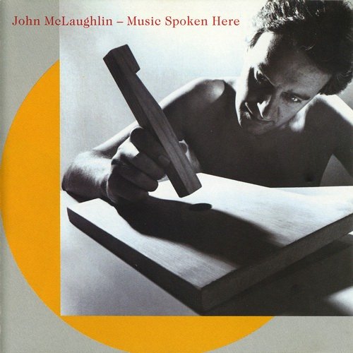 John McLaughlin - Music Spoken Here (1982) CD Rip