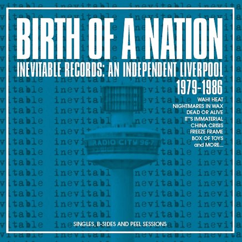 VA - Birth Of A Nation: Inevitable Records: An Independent Liverpool 1979-1986 (2019)