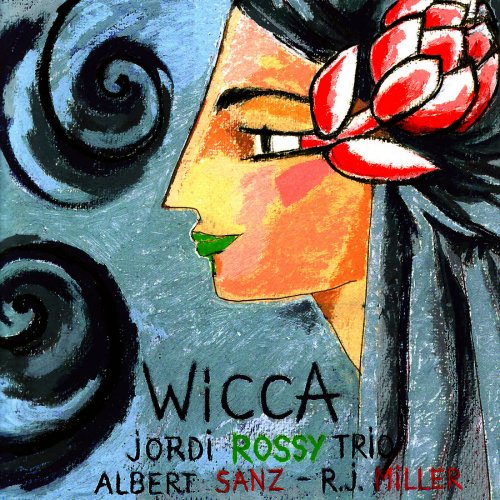 Jordi Rossy Trio - Wicca (2007)