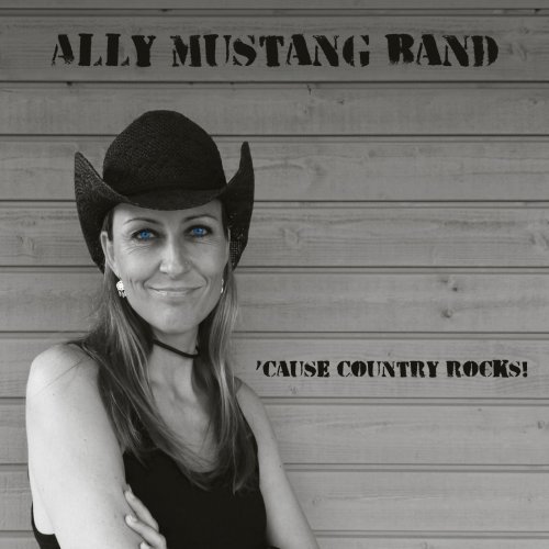 Ally Mustang Band - 'Cause Country Rocks! EP (2019)