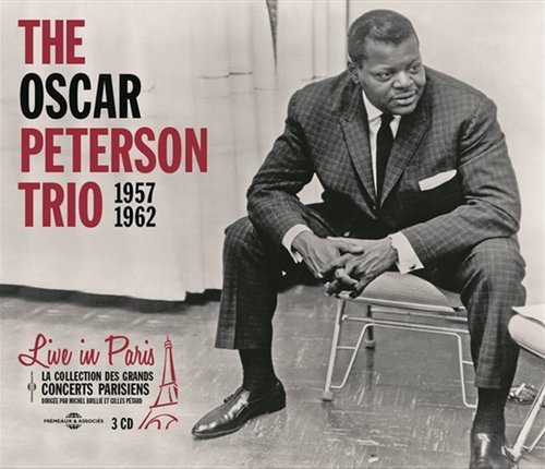 The Oscar Peterson Trio - Live in Paris 1957-1962 (2017)