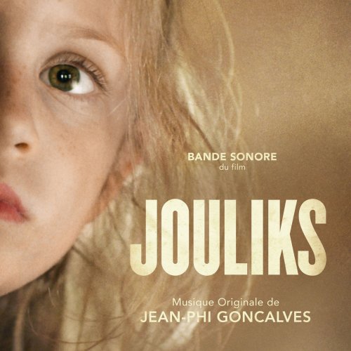 Jean-Phi Goncalves - Jouliks (Bande originale du film) (2019) [Hi-Res]