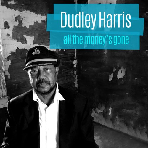 Dudley Harris - All the Money's Gone (2019)