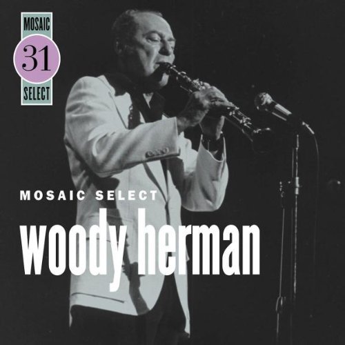 Woody Herman - Mosaic Select 31 [3 CDs] (2008) [CDRip]