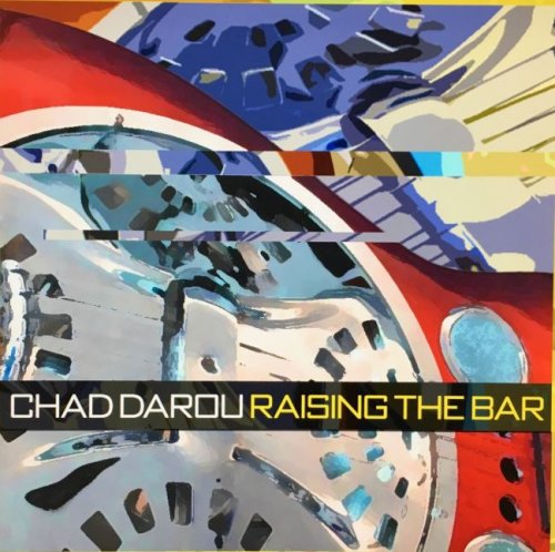 Chad Darou - Raising The Bar (2018)