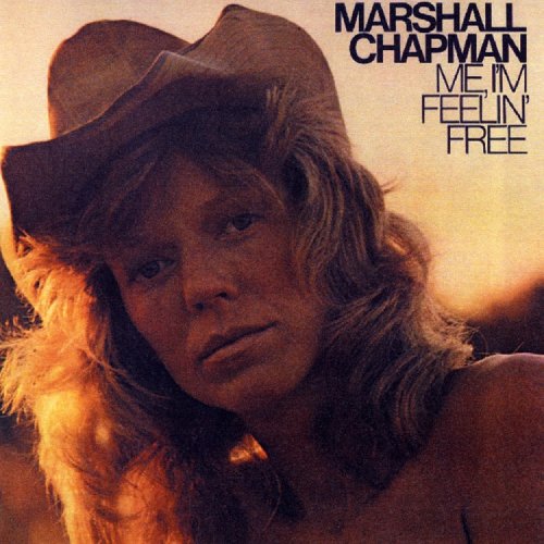 Marshall Chapman - Me, I'm Feelin' Free (1977)