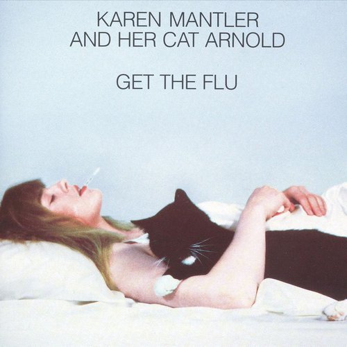 Karen Mantler - Karen Mantler and Her Cat Arnold Get the Flu (1990)