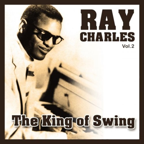 Ray Charles - The King of Swing, Vol. 2 (2019)