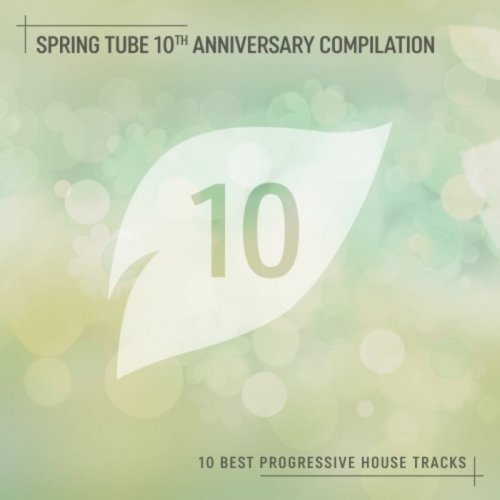 VA - Spring Tube 10th Anniversary Compilation/10 Best Progressive House Tracks (2019)